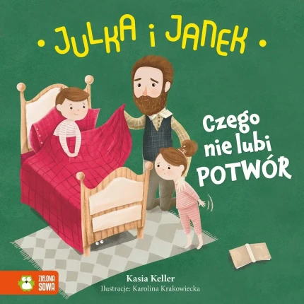 Julka i Janek. Czego nie lubi potwór / Wydawnictwo Zielona Sowa