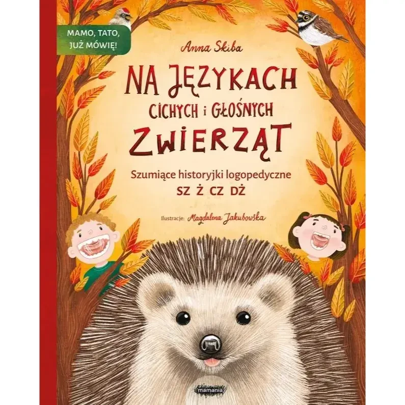 Na językach cichych i głośnych zwierząt. Szumiące historyjki logopedyczne / Wydawnictwo Mamania