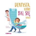 Dentysta, który bał się dzieci / Wydawnictwo Kropka