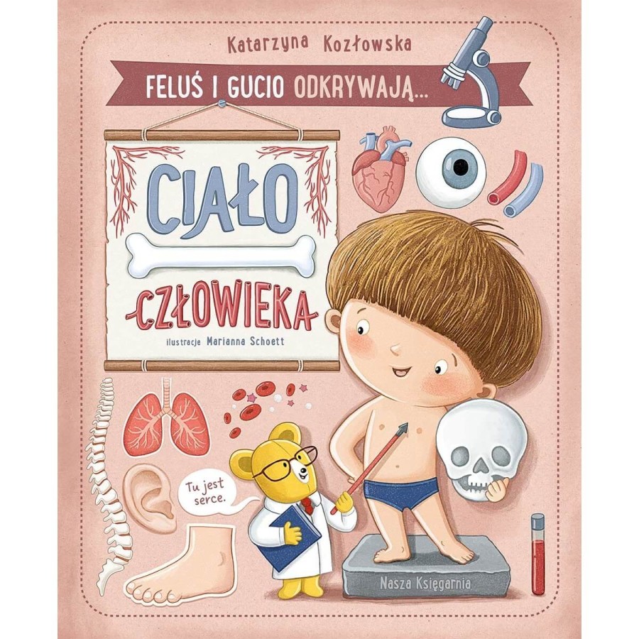 Feluś i Gucio odkrywają... Ciało człowieka / Nasza księgarnia