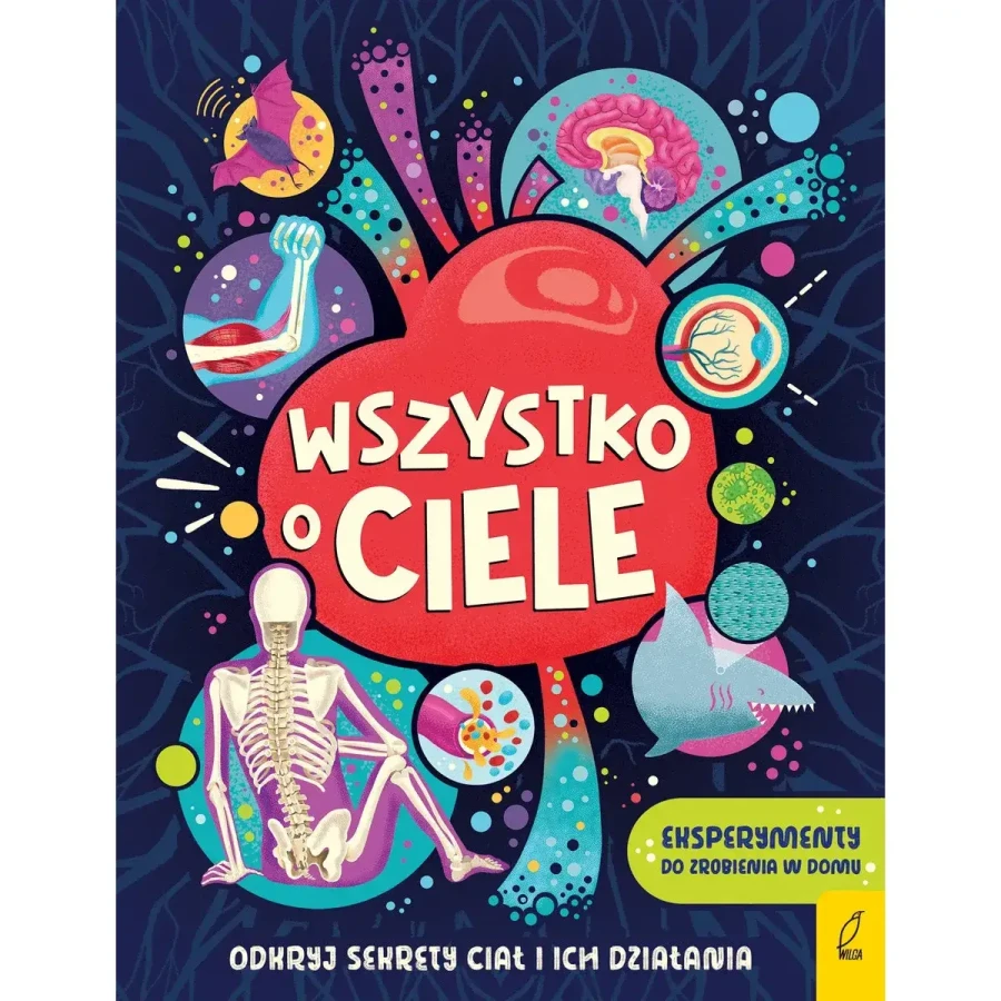 Wszystko o ciele / Wydawnictwo Wilga