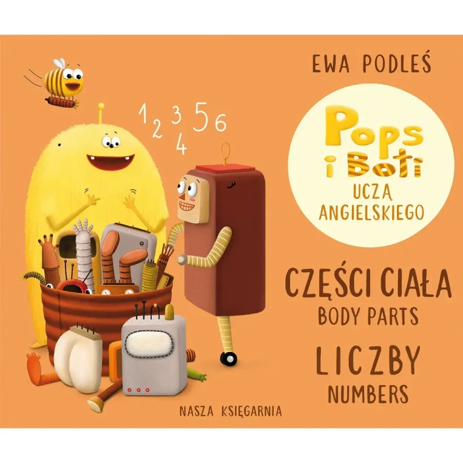 Części ciała i liczby. Pops i Boti uczą angielskiego / Nasza Księgarnia