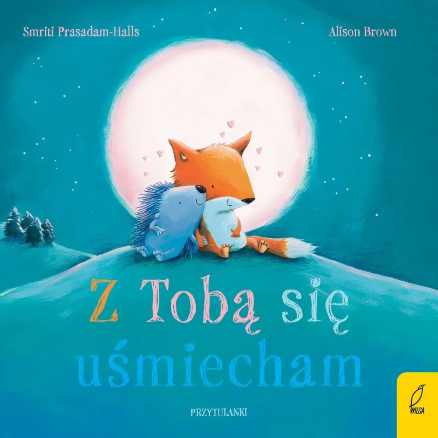 Z tobą się uśmiecham. Przytulanki / Wilga