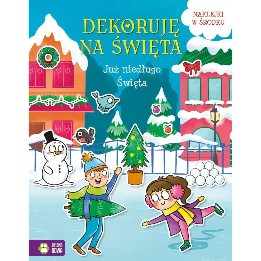Już niedługo Święta. Dekoruję na Święta / Wydawnictwo Zielona Sowa