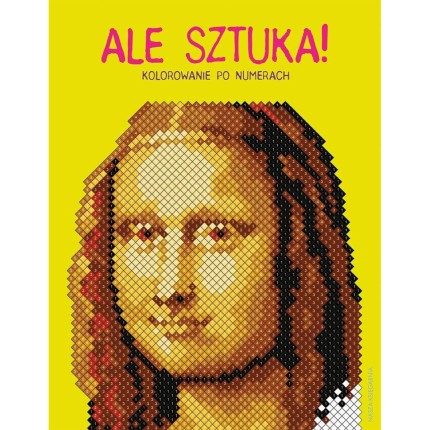 Ale sztuka! Kolorowanie po numerach / Wydawnictwo Nasza Księgarnia