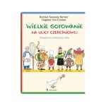 Wielkie gotowanie na ulicy Czereśniowej / Wydawnictwo Dwie Siostry