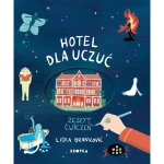 Hotel dla uczuć. Zeszyt ćwiczeń / Wydawnictwo KROPKA