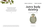 Jutro będę dzielny / Wydawnictwo Nasza Księgarnia