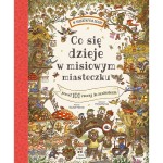 Co się dzieje w misiowym miasteczku / Wydawnictwo Nasza Księgarnia