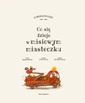 Co się dzieje w misiowym miasteczku / Wydawnictwo Nasza Księgarnia