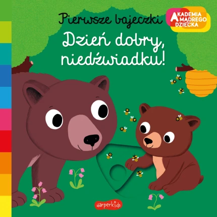 Dzień dobry, niedźwiadku! Pierwsze bajeczki. Akademia mądrego dziecka / HarperCollins