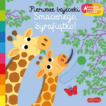 Smacznego, żyrafiątko! Pierwsze bajeczki. Akademia mądrego dziecka / HarperCollins