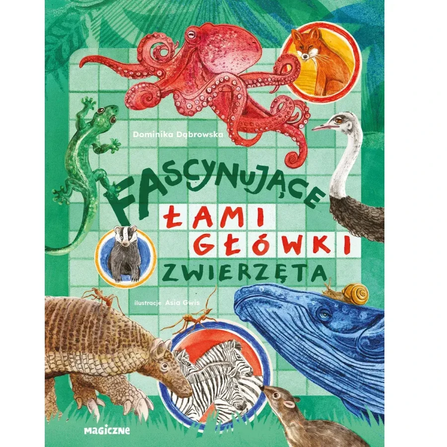 Fascynujące Łamigłówki. Zwierzęta / Wydawnictwo Magiczne