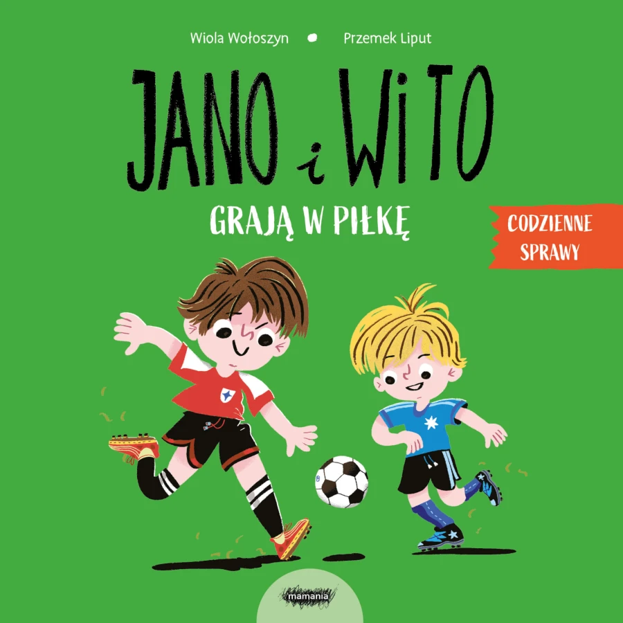 Jano i Wito grają w piłkę. Codzienne sprawy / Mamania