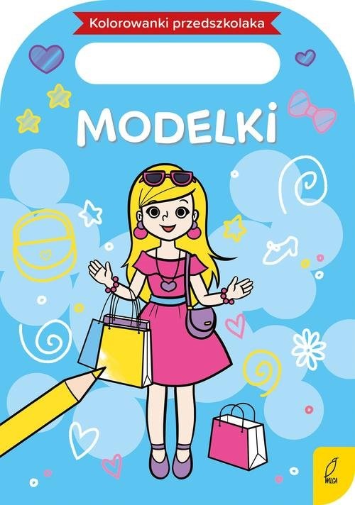 Kolorowanki przedszkolaka - Modelki / Wydawnictwo Wilga