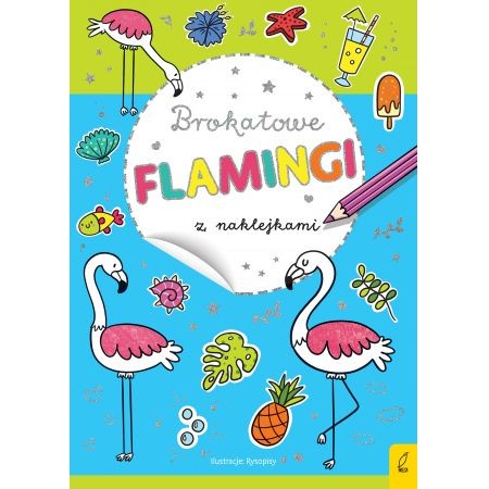 Brokatowe flamingi z naklejkami / Wydawnictwo Wilga