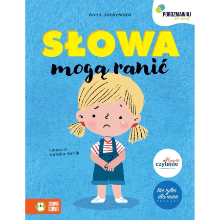 Słowa mogą ranić. Porozmawiaj ze mną / Wydawnictwo Zielona Sowa