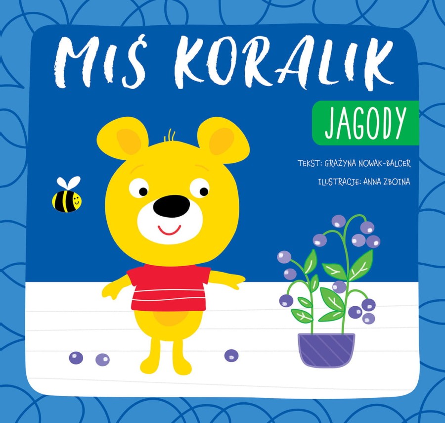 Miś Koralik. Jagody / Wydawnictwo Wilga