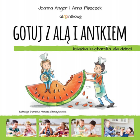 Gotuj z Alą i Antkiem. Książka kucharska dla dzieci / Mamania