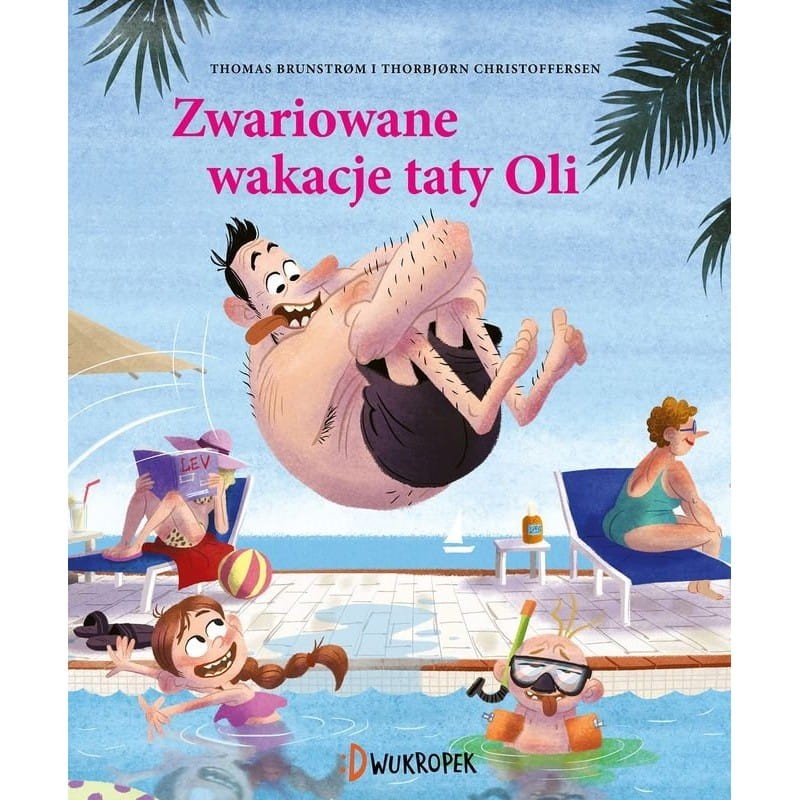 Zwariowane wakacje taty Oli / Wydawnictwo Dwukropek