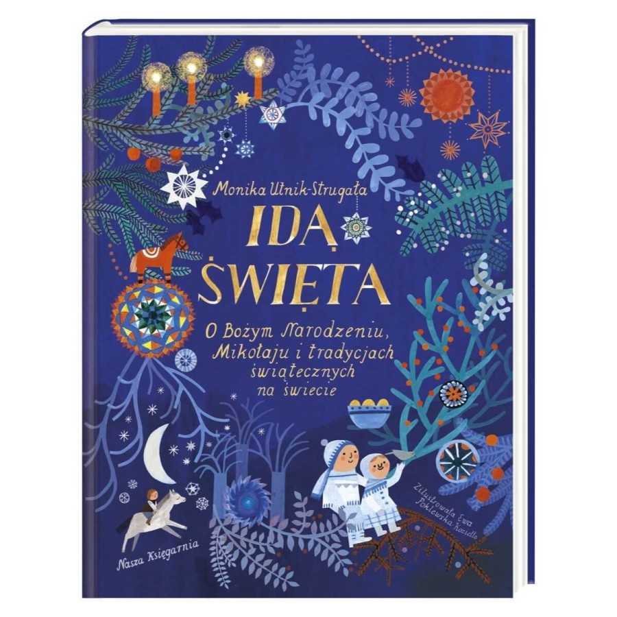 Idą święta! O Bożym Narodzeniu, Mikołaju i tradycjach świątecznych na świecie / Nasza Księgarnia