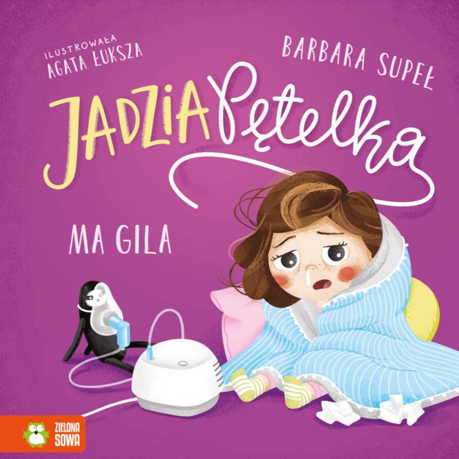 Jadzia Pętelka ma gila / Wydawnictwo Zielona Sowa