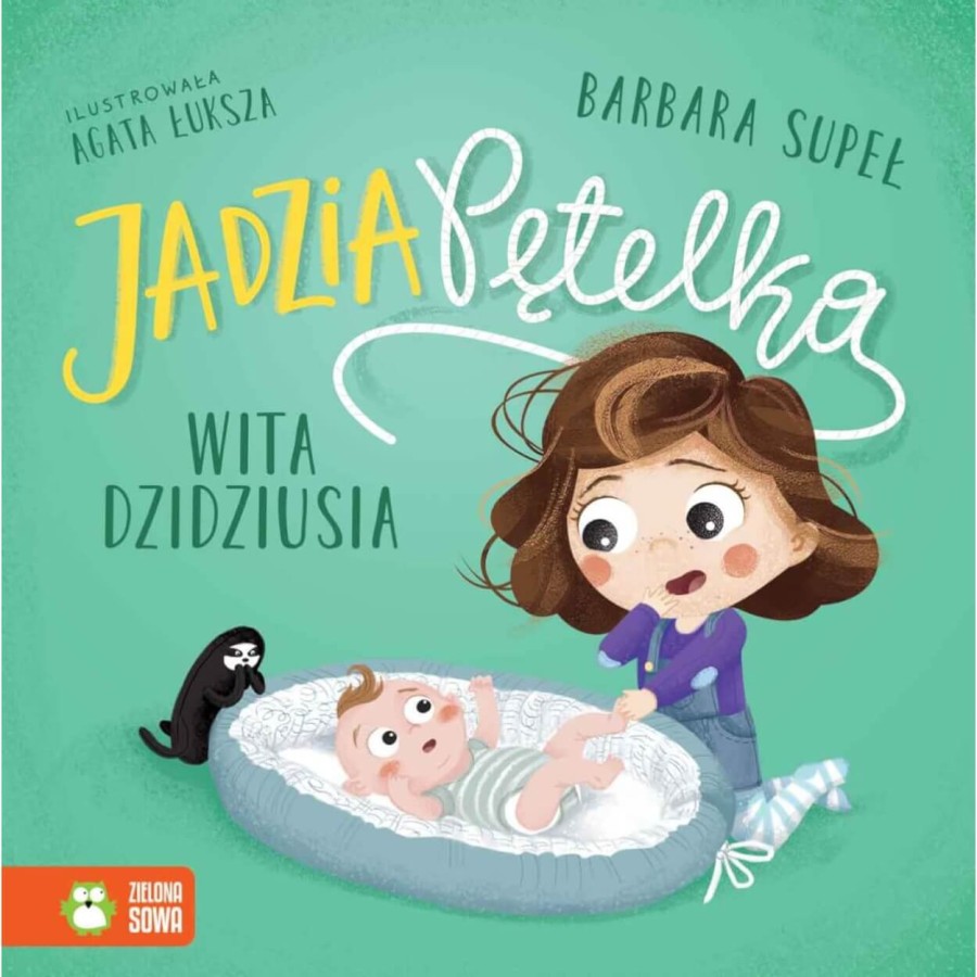 Jadzia Pętelka wita dzidziusia / Wydawnictwo Zielona Sowa