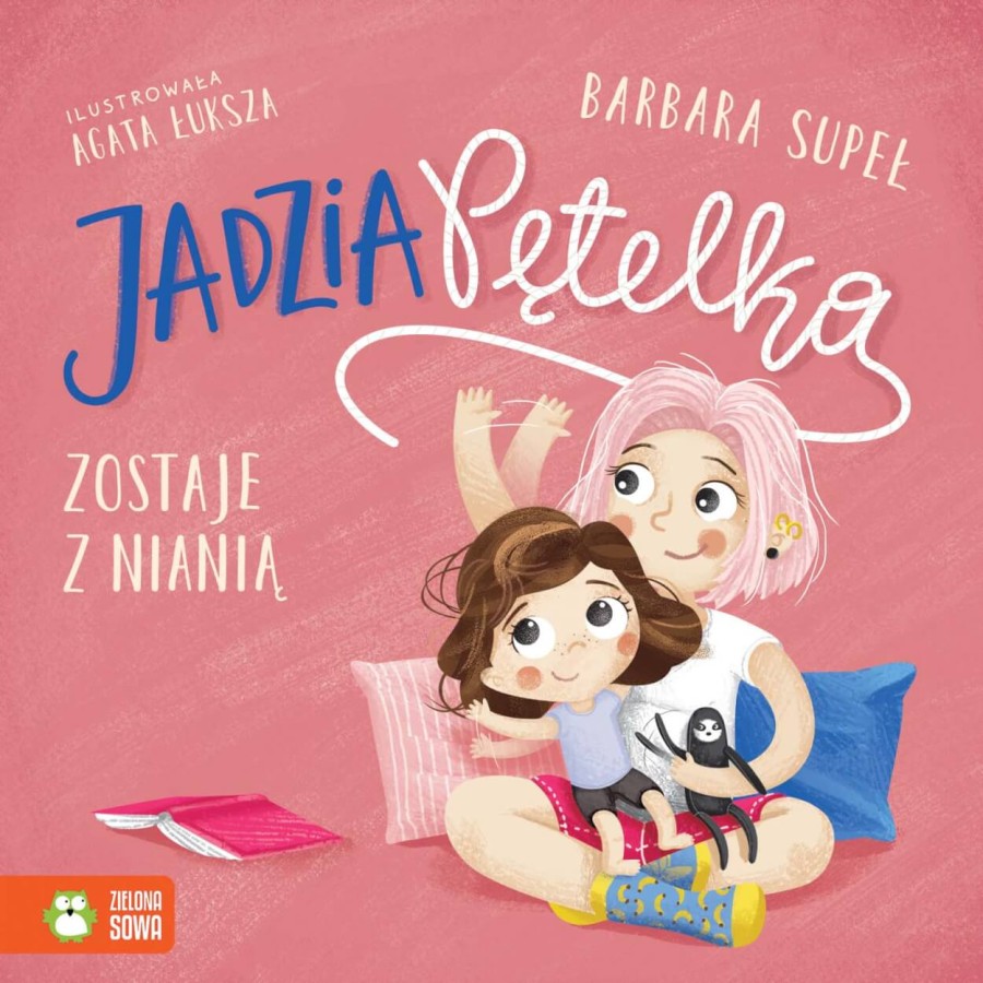 Jadzia Pętelka zostaje z nianią / Wydawnictwo Zielona Sowa