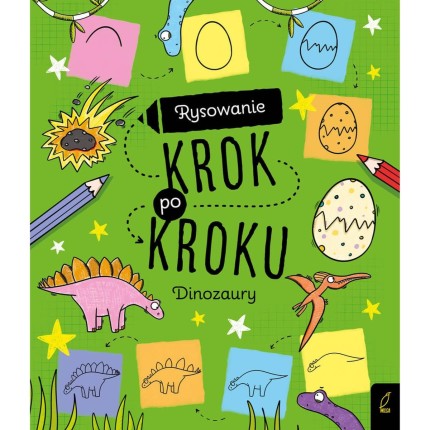 Rysowanie krok po kroku. Dinozaury / Wydawnictwo Wilga