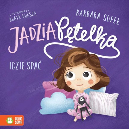 Jadzia Pętelka idzie spać / Wydawnictwo Zielona Sowa