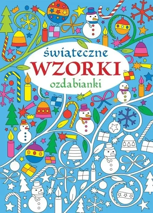 Świąteczne wzorki ozdabianki / Wydawnictwo Wilga