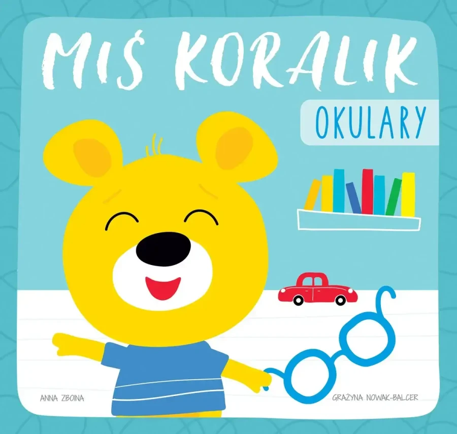 Miś Koralik. Okulary / Wydawnictwo Wilga