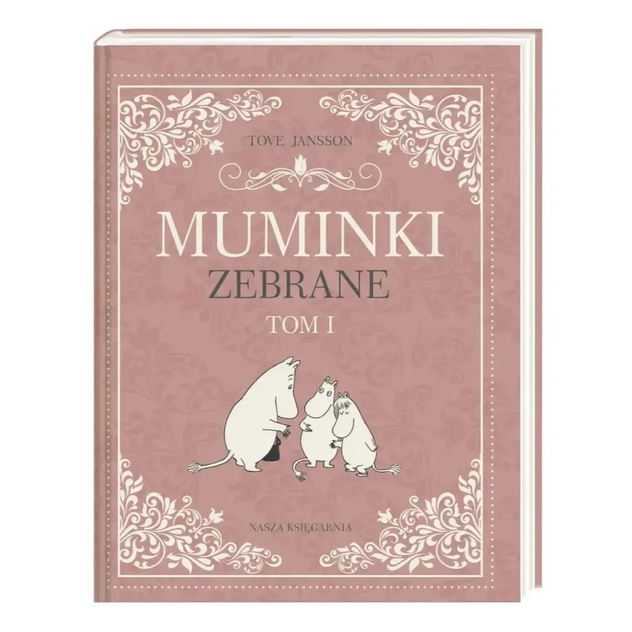 Muminki zebrane. Tom I / Wydawnictwo Nasza Księgarnia