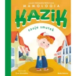 Kazik czuje smutek / Wydawnictwo Media Rodzina