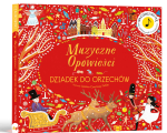 Muzyczne opowieści. Dziadek do Orzechów / Wydawnictwo Api Papi