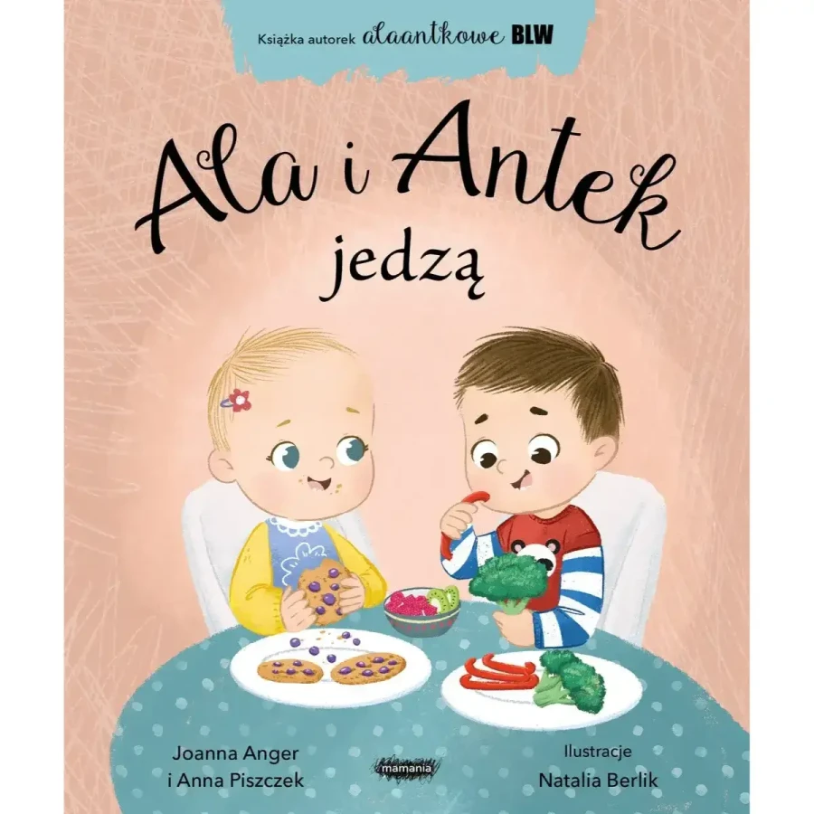 Ala i Antek jedzą. AlaAntkowe BLW / Mamania