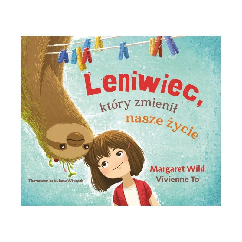 Leniwiec, który zmienił nasze życie / Wydawnictwo Kinderkulka