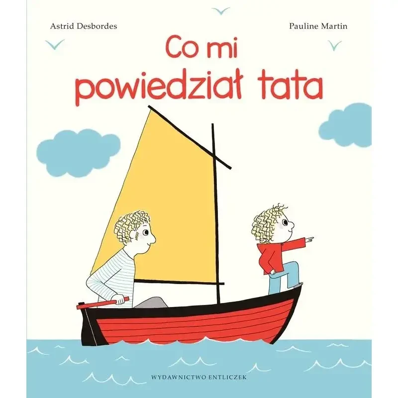 Co mi powiedział tata / Wydawnictwo Entliczek