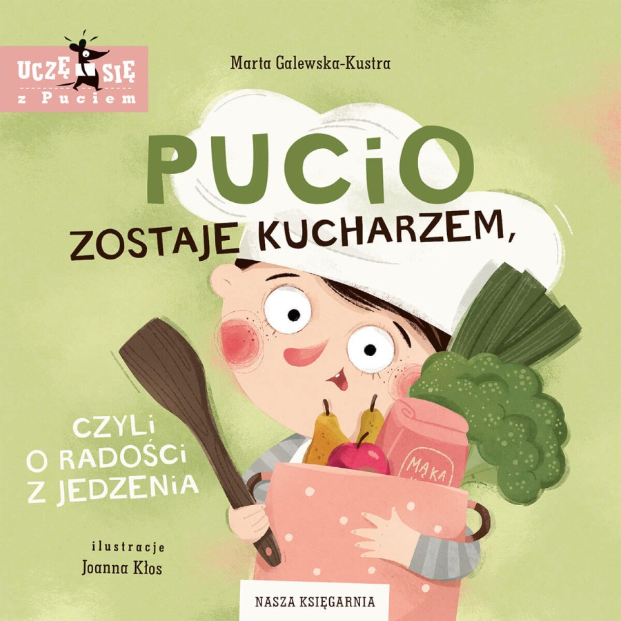 Pucio zostaje kucharzem, czyli o radości z jedzenia / Wydawnictwo Nasza Księgarnia