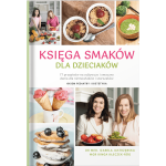 Księga smaków dla Dzieciaków / Wydawnictwo Żywieniowo