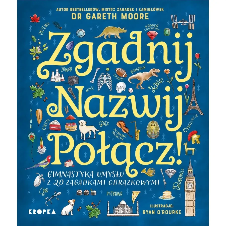 Zgadnij. Nazwij. Połącz! / Wydawnictwo Kropka