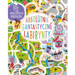 Absolutnie fantastyczne labirynty / Wydawnictwo Nasza Księgarnia